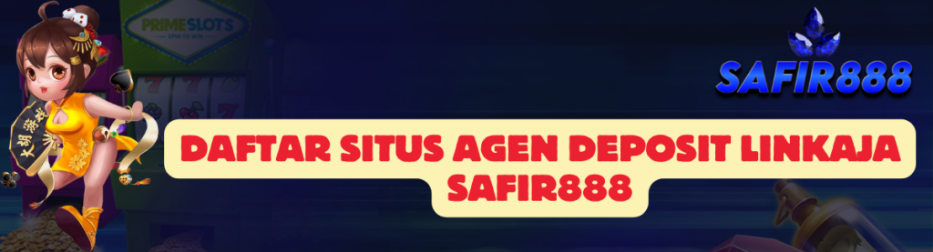 Daftar Situs Agen SAFIR888