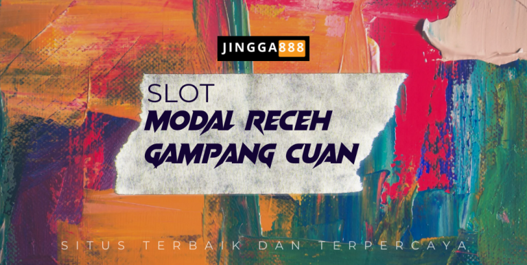 JINGGA888 SLOT MODAL RECEH GAMPANG CUAN