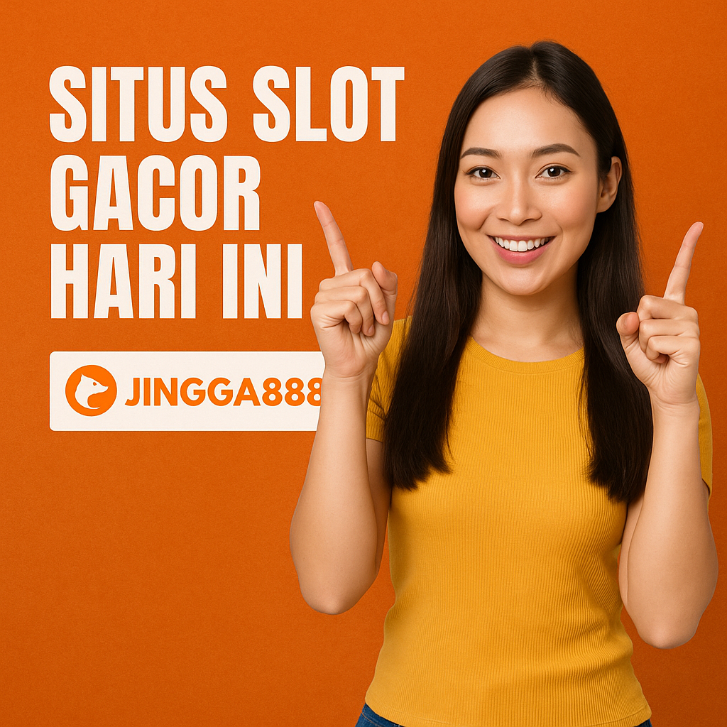 Situs Slot Gacor Hari InI Jingga888